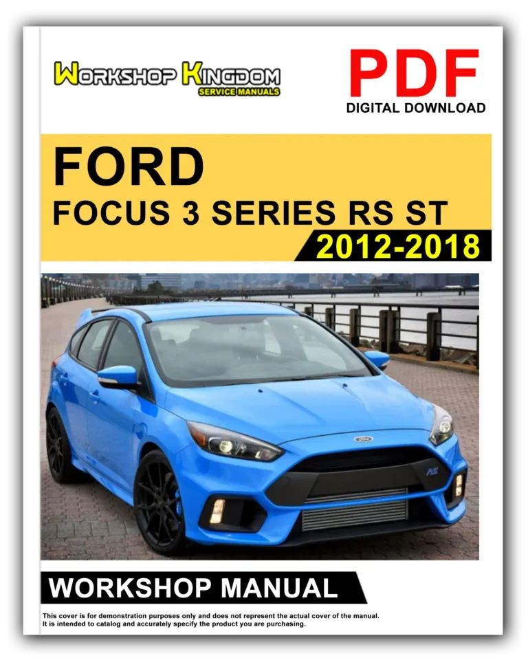 FORD FOCUS 3 SERIES RS ST (2012-2018) Workshop Repair Service Manual – English – PDF Download
