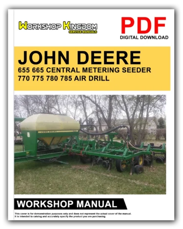 JOHN DEERE 655 665 CENTRAL METERING SEEDER 770 775 780 785 AIR DRILL Workshop Repair Service Manual – English – PDF Download